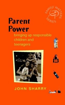 Книга "Parent Power. Bringing Up Responsible Children and Teenagers" – 