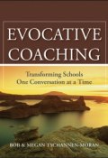 Evocative Coaching. Transforming Schools One Conversation at a Time ()