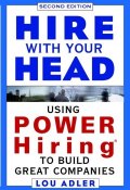 Hire With Your Head. Using POWER Hiring to Build Great Companies ()