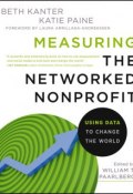 Measuring the Networked Nonprofit. Using Data to Change the World ()
