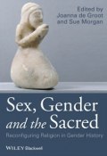 Sex, Gender and the Sacred. Reconfiguring Religion in Gender History ()