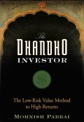 The Dhandho Investor. The Low-Risk Value Method to High Returns ()