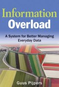 Information Overload. A System for Better Managing Everyday Data ()