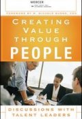 Creating Value Through People. Discussions with Talent Leaders ()