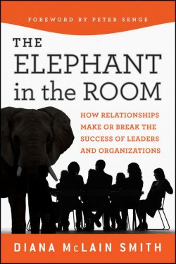Книга "Elephant in the Room. How Relationships Make or Break the Success of Leaders and Organizations" – 