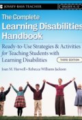 The Complete Learning Disabilities Handbook. Ready-to-Use Strategies and Activities for Teaching Students with Learning Disabilities ()