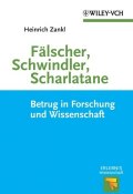 Fälscher, Schwindler, Scharlatane. Betrug in Forschung und Wissenschaft ()