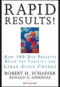 Rapid Results!. How 100-Day Projects Build the Capacity for Large-Scale Change ()