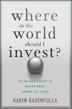 Книга "Where In the World Should I Invest. An Insiders Guide to Making Money Around the Globe" – 