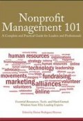 Nonprofit Management 101. A Complete and Practical Guide for Leaders and Professionals ()