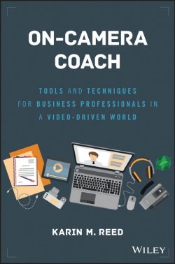 Книга "On-Camera Coach. Tools and Techniques for Business Professionals in a Video-Driven World" – 