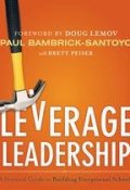 Leverage Leadership. A Practical Guide to Building Exceptional Schools ()