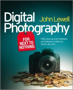 Книга "Digital Photography for Next to Nothing. Free and Low Cost Hardware and Software to Help You Shoot Like a Pro" – 