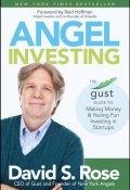 Angel Investing. The Gust Guide to Making Money and Having Fun Investing in Startups ()