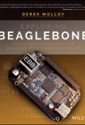 Exploring BeagleBone. Tools and Techniques for Building with Embedded Linux ()