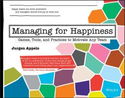 Книга "Managing for Happiness. Games, Tools, and Practices to Motivate Any Team" – 
