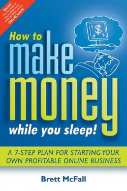 Книга "How to Make Money While you Sleep!. A 7-Step Plan for Starting Your Own Profitable Online Business" – 