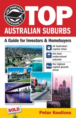 Книга "The Property Professors Top Australian Suburbs. A Guide for Investors and Home Buyers" – 