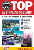 The Property Professors Top Australian Suburbs. A Guide for Investors and Home Buyers ()