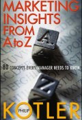 Marketing Insights from A to Z. 80 Concepts Every Manager Needs to Know ()