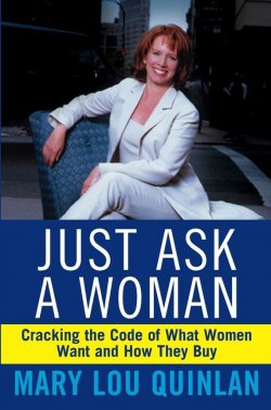 Книга "Just Ask a Woman. Cracking the Code of What Women Want and How They Buy" – 