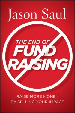 Книга "The End of Fundraising. Raise More Money by Selling Your Impact" – 