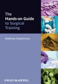 The Hands-on Guide to Surgical Training ()