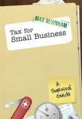 Tax For Small Business. A Survival Guide ()
