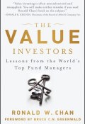 The Value Investors. Lessons from the Worlds Top Fund Managers ()