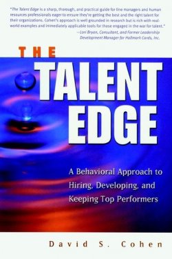 Книга "The Talent Edge. A Behavioral Approach to Hiring, Developing, and Keeping Top Performers" – 