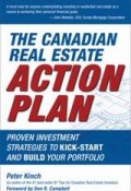 The Canadian Real Estate Action Plan. Proven Investment Strategies to Kick Start and Build Your Portfolio ()