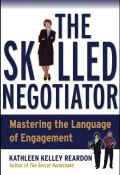 The Skilled Negotiator. Mastering the Language of Engagement ()