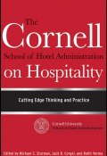 The Cornell School of Hotel Administration on Hospitality. Cutting Edge Thinking and Practice ()
