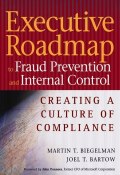 Executive Roadmap to Fraud Prevention and Internal Control. Creating a Culture of Compliance ()