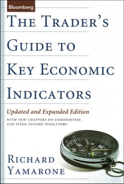 Книга "The Traders Guide to Key Economic Indicators. With New Chapters on Commodities and Fixed-Income Indicators" – 