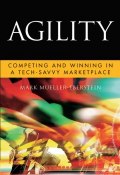 Agility. Competing and Winning in a Tech-Savvy Marketplace ()