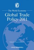 The World Economy. Global Trade Policy 2011 ()