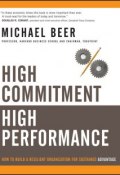 High Commitment High Performance. How to Build A Resilient Organization for Sustained Advantage ()