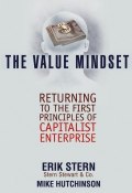 The Value Mindset. Returning to the First Principles of Capitalist Enterprise ()
