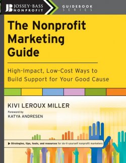 Книга "The Nonprofit Marketing Guide. High-Impact, Low-Cost Ways to Build Support for Your Good Cause" – 