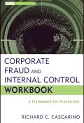 Corporate Fraud and Internal Control Workbook. A Framework for Prevention ()