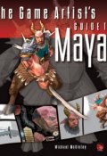 The Game Artists Guide to Maya ()