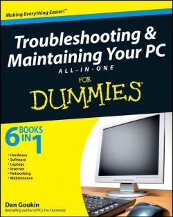 Книга "Troubleshooting and Maintaining Your PC All-in-One Desk Reference For Dummies" – 