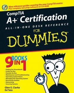 Книга "CompTIA A+ Certification All-In-One Desk Reference For Dummies" – 