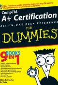 CompTIA A+ Certification All-In-One Desk Reference For Dummies ()