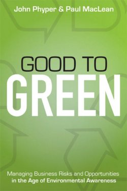 Книга "Good to Green. Managing Business Risks and Opportunities in the Age of Environmental Awareness" – 
