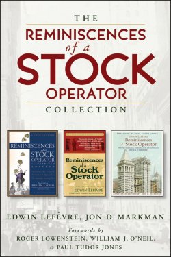 Книга "The Reminiscences of a Stock Operator Collection. The Classic Book, The Illustrated Edition, and The Annotated Edition" – 