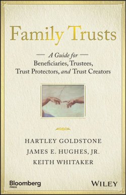 Книга "Family Trusts. A Guide for Beneficiaries, Trustees, Trust Protectors, and Trust Creators" – 