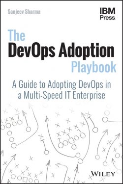 Книга "The DevOps Adoption Playbook. A Guide to Adopting DevOps in a Multi-Speed IT Enterprise" – 
