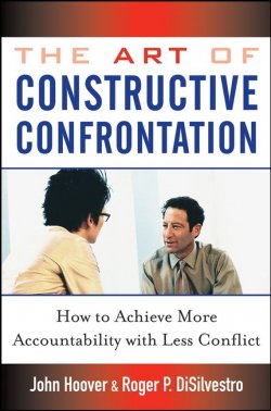 Книга "The Art of Constructive Confrontation. How to Achieve More Accountability with Less Conflict" – Hoover John